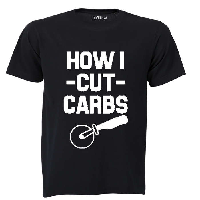 How I Cut Carbs! - Adults - T-Shirt