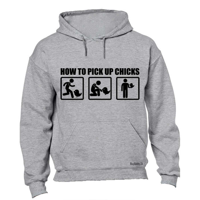 How to Pick Up Chicks! - Hoodie