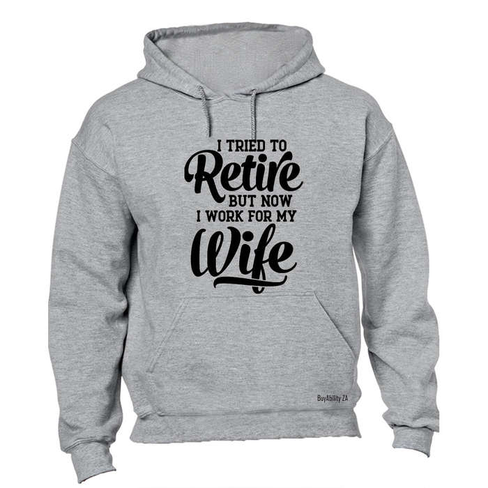I Tried To Retire - Hoodie