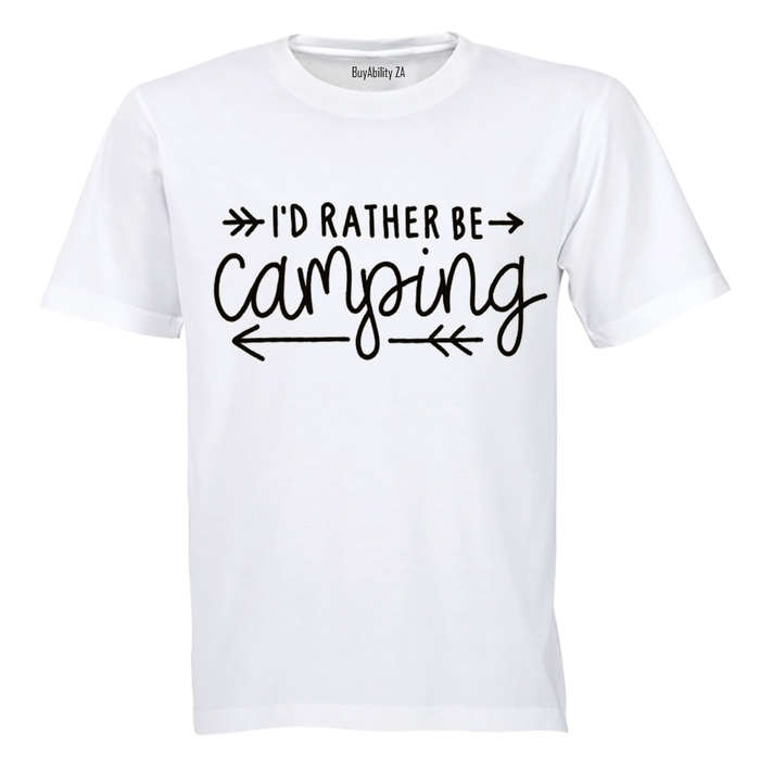 I'd rather be Camping - Adults - T-Shirt