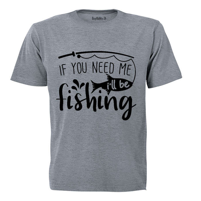 I'll Be Fishing - Adults - T-Shirt