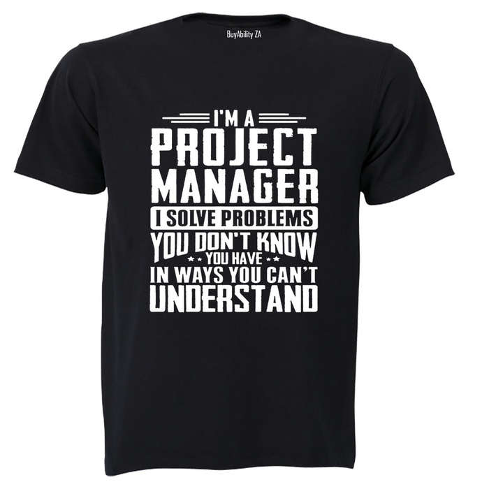 I'm A Project Manager - Adults - T-Shirt