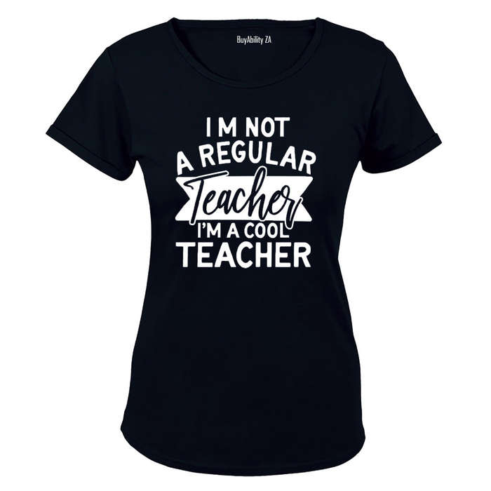 I'm not a Regular Teacher - I'm a Cool Teacher - Ladies - T-Shirt