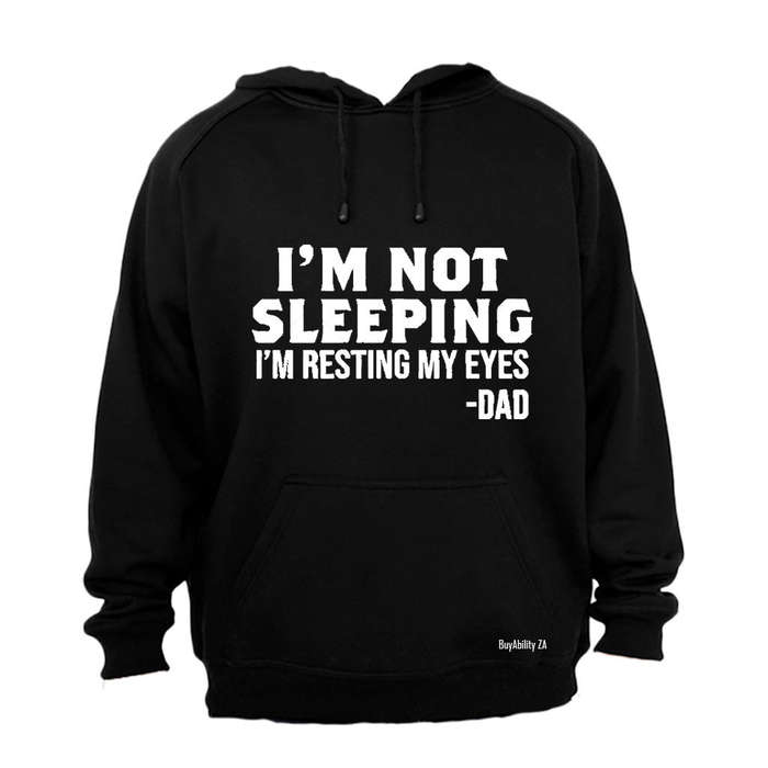 I'm Not Sleeping - DAD - Hoodie