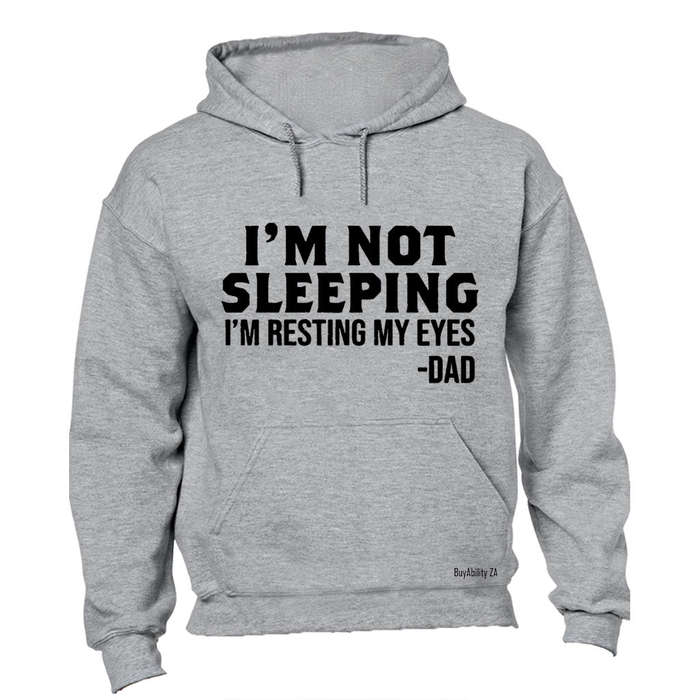 I'm Not Sleeping - DAD - Hoodie
