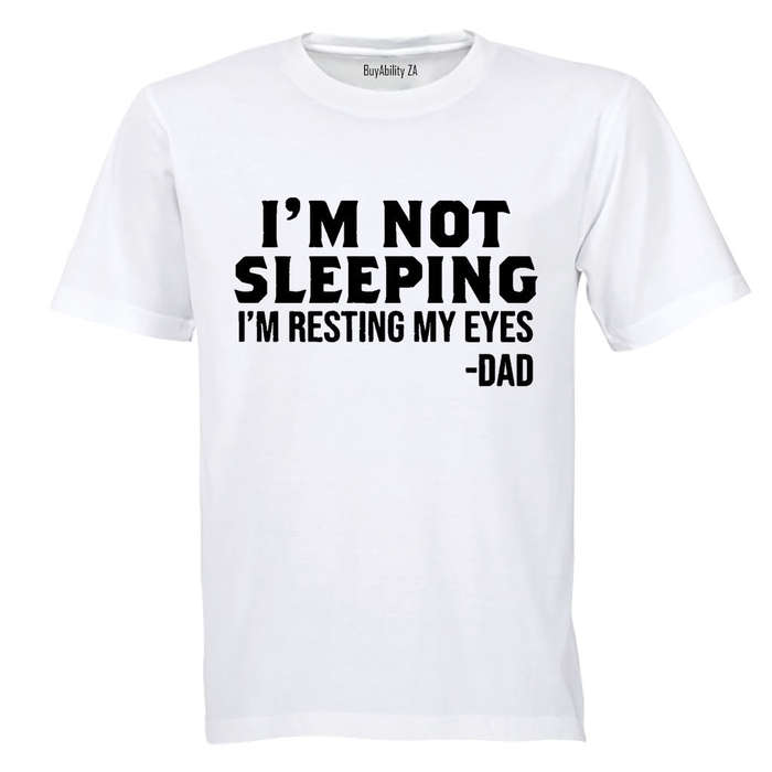 I'm Not Sleeping - DAD - Adults - T-Shirt