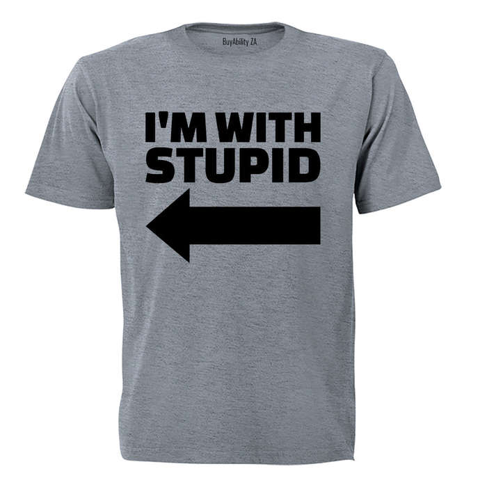 I'm with Stupid - Adults - T-Shirt