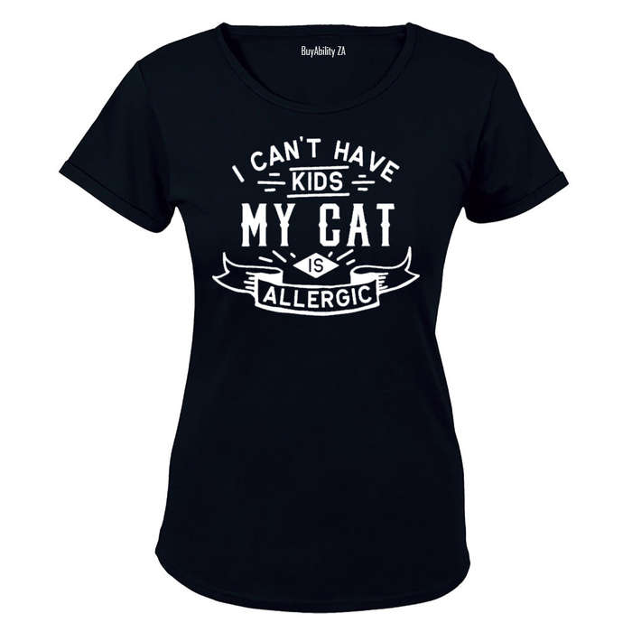 I Can't Have Kids - My Cat is Allergic - Ladies - T-Shirt