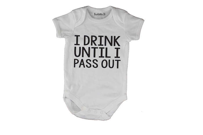 I Drink until I Pass Out!! - Baby Grow