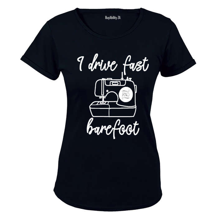 I Drive Fast & Barefoot - Ladies - T-Shirt