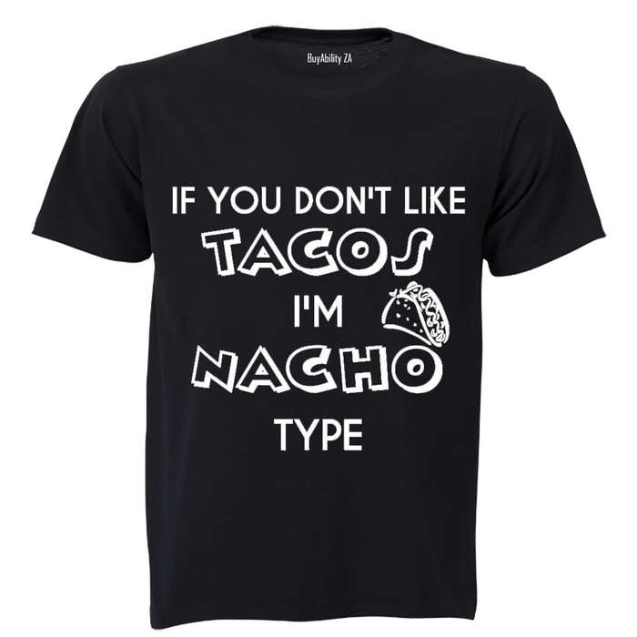 If you don't like Tacos.. - Kids T-Shirt