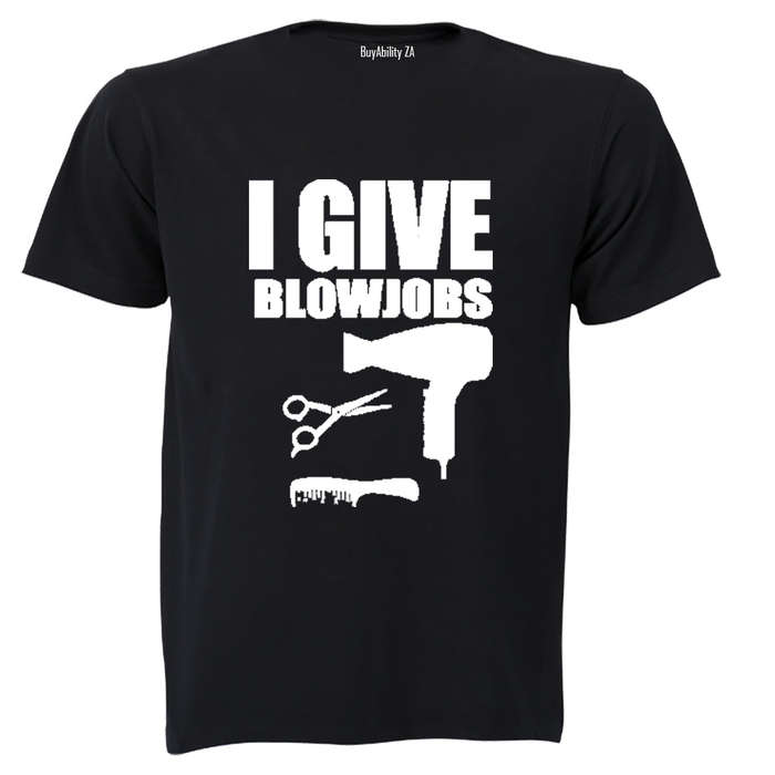 I Give Blowjobs (Hairdresser) - Adults - T-Shirt