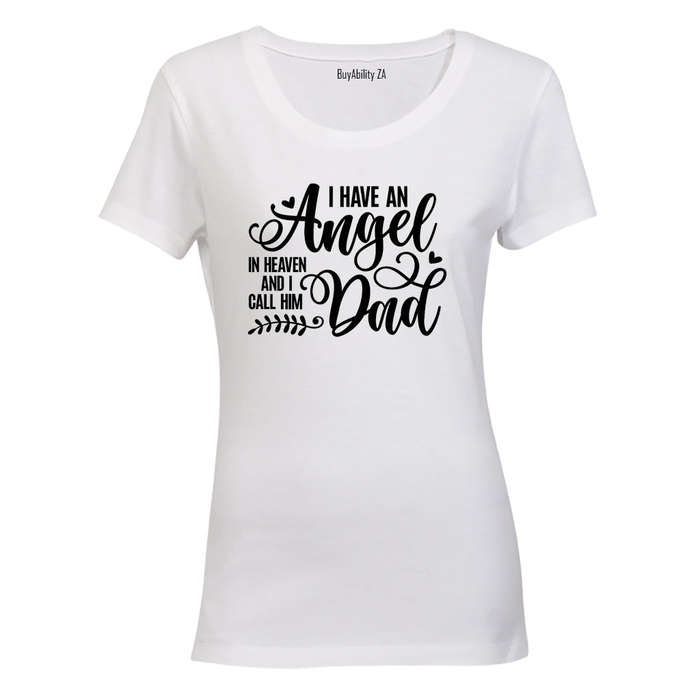 I Have An Angel - DAD - Ladies - T-Shirt