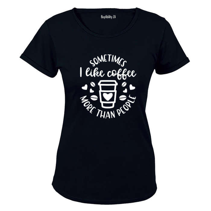 Coffee More Than People - Ladies - T-Shirt