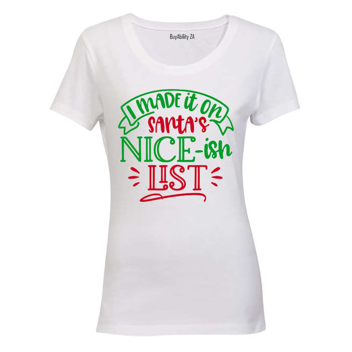 I Made It on the Nice -ish List - Christmas - Ladies - T-Shirt