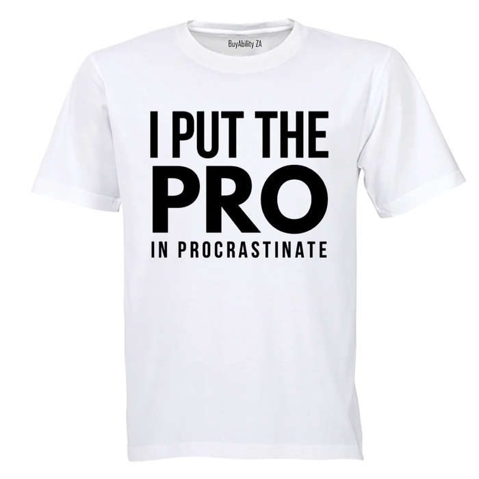 I Put The Pro - Adults - T-Shirt