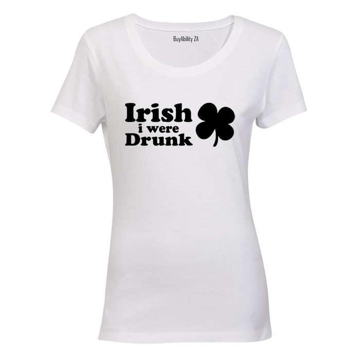 Irish I Were Drunk - Ladies - T-Shirt
