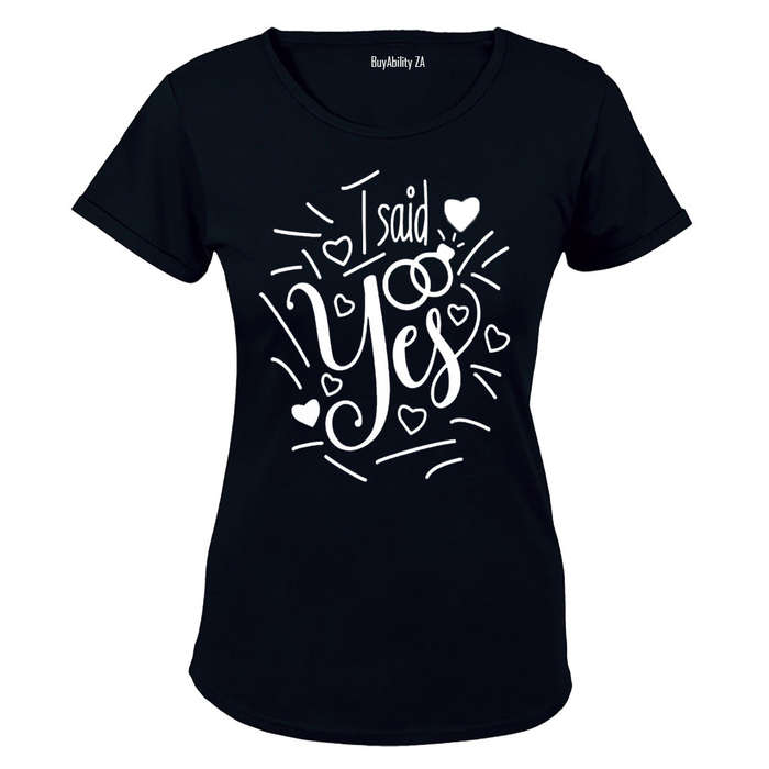 I Said YES! - Ladies - T-Shirt