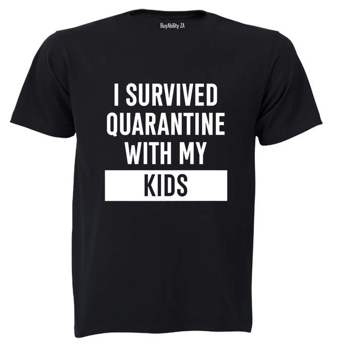 I Survived Quarantine With My Kids - Adults - T-Shirt