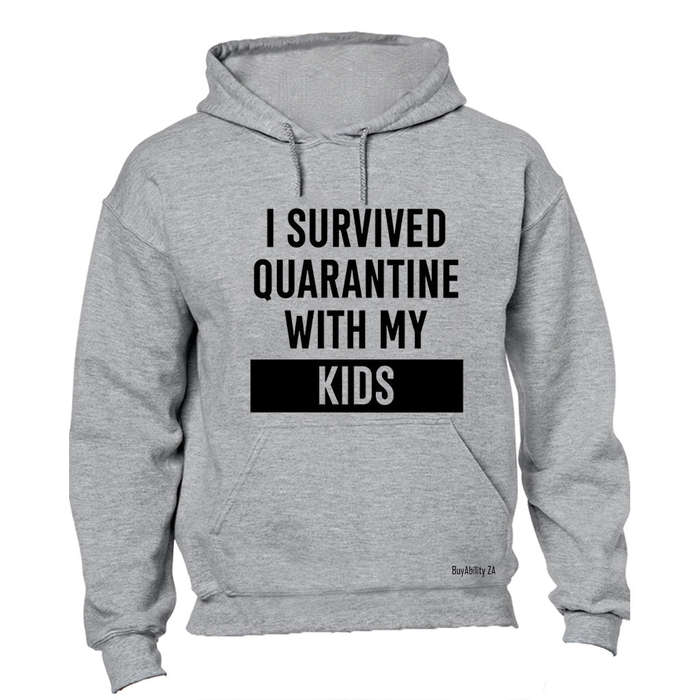 I Survived Quarantine With My Kids - Hoodie