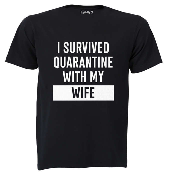 I Survived Quarantine With My Wife - Adults - T-Shirt