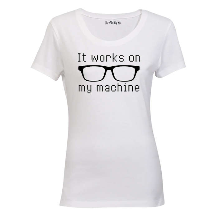 It Works On My Machine - Ladies - T-Shirt