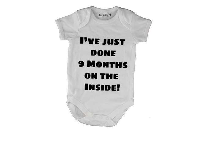 I've just done 9 months on the inside - Baby Grow