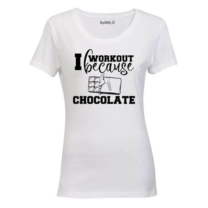 I Workout Because, Chocolate - Ladies - T-Shirt
