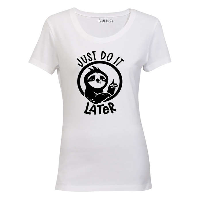 Just Do It Later - Ladies - T-Shirt