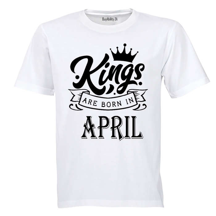 Kings Are Born in April - Adults - T-Shirt