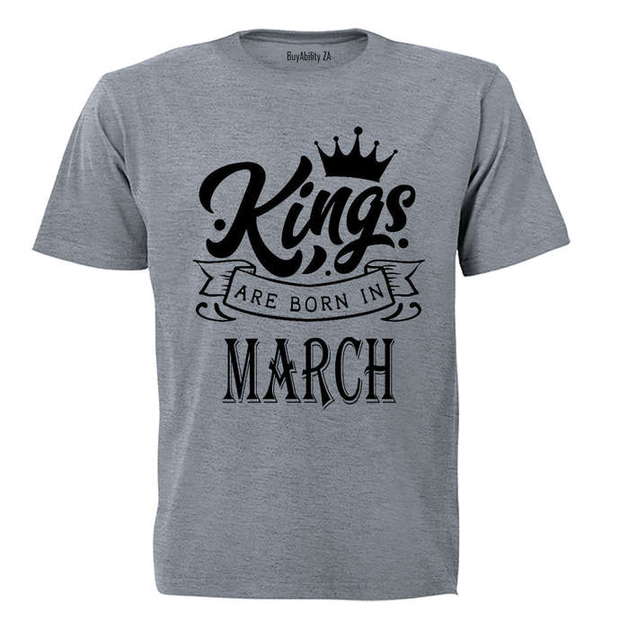 Kings Are Born in March - Adults - T-Shirt
