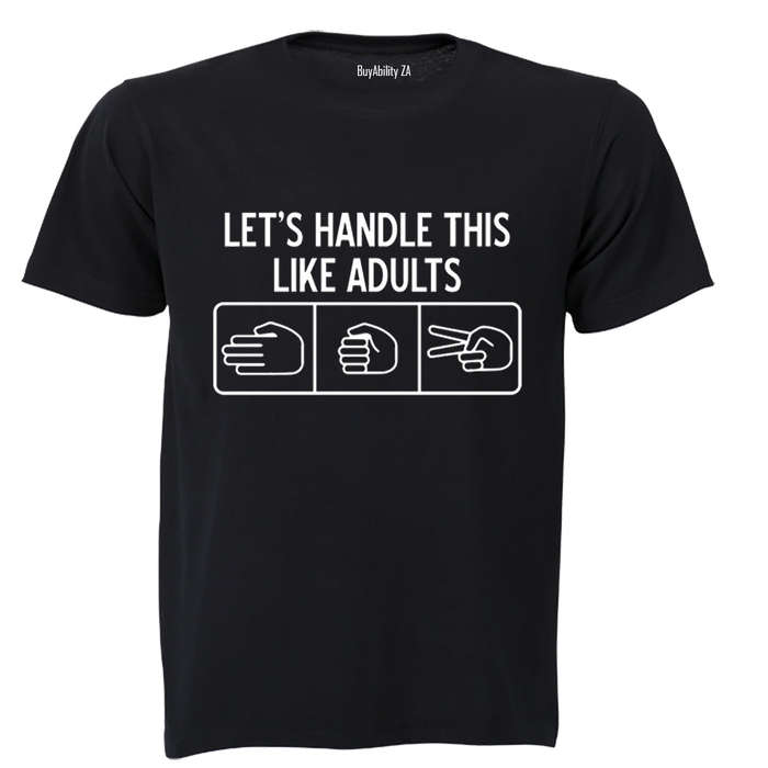 Let's Handle This Like Adults - Adults - T-Shirt