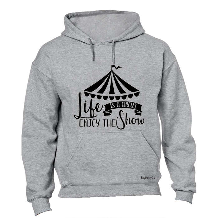 Life's A Circus - Hoodie