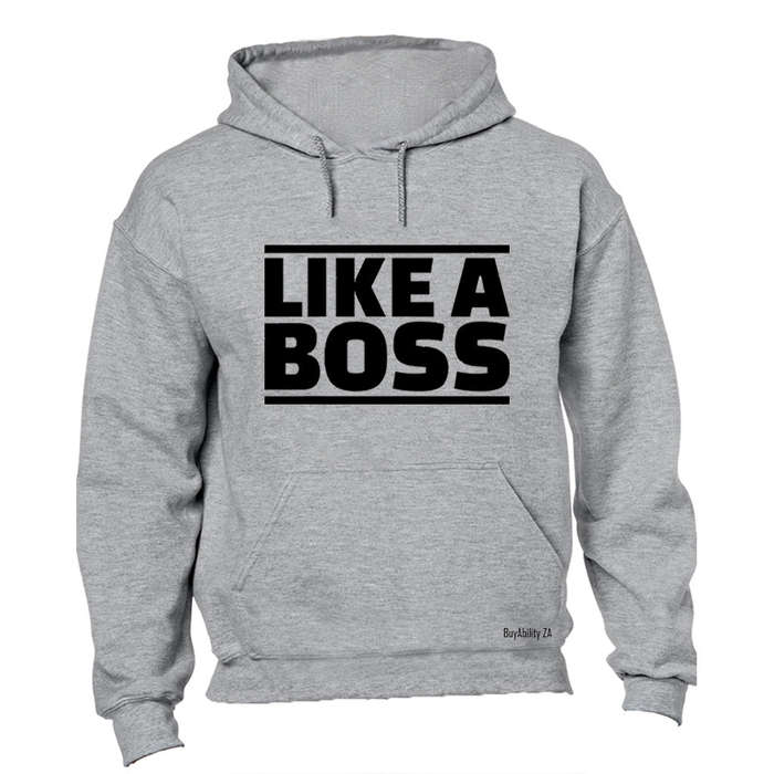 Like a Boss! - Hoodie