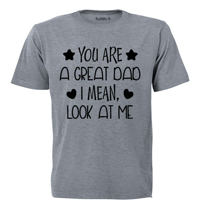 Look At Me - DAD - Adults - T-Shirt