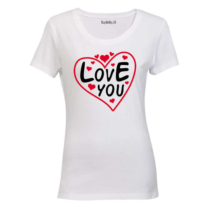 Love You - Valentine Inspired - Ladies - T-Shirt