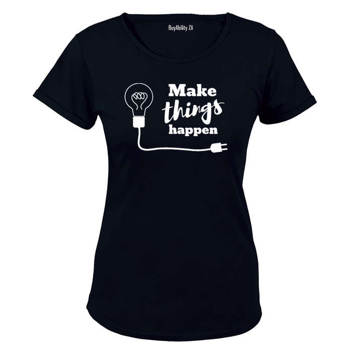 Make Things Happen - Ladies - T-Shirt