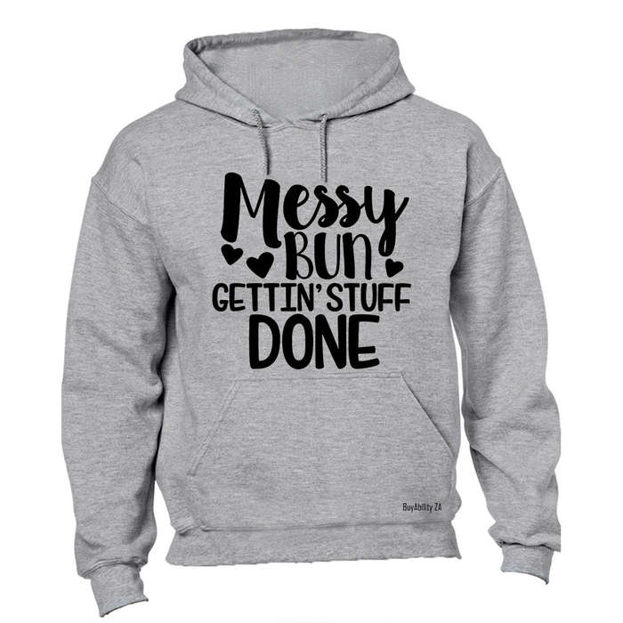 Messy Bun - Gettin' Stuff Done - Hoodie