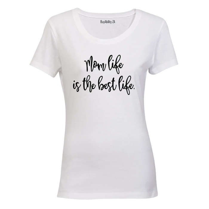 Mom Life - Best Life - Ladies - T-Shirt