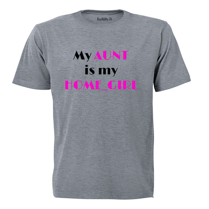 My Aunt is my Home_Girl - Kids T-Shirt