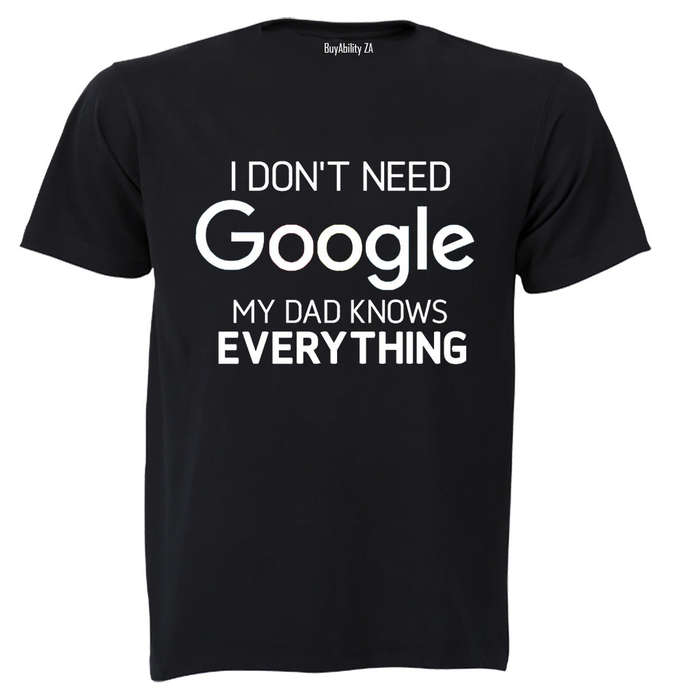 My Dad Knows Everything - Adults - T-Shirt