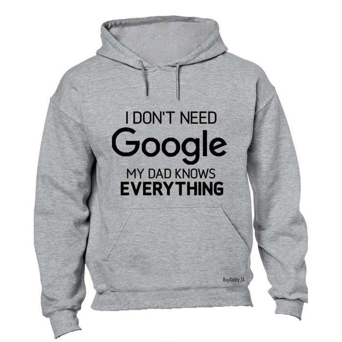 My Dad Knows Everything - Hoodie