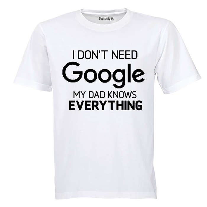 My Dad Knows Everything - Adults - T-Shirt