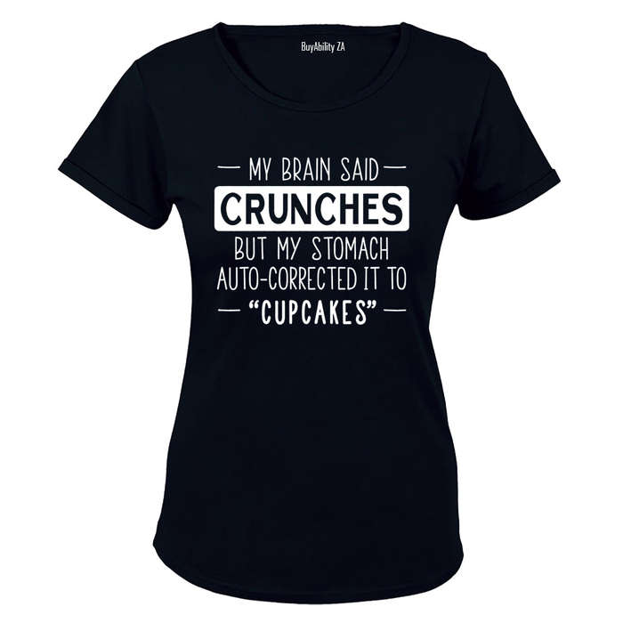 My Brain Said Crunches - Ladies - T-Shirt