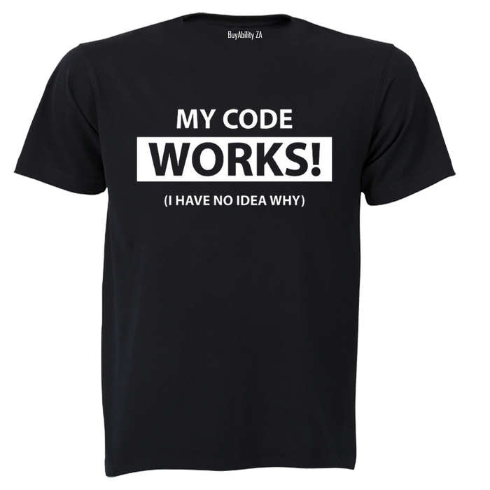 My Code Works! - Adults - T-Shirt