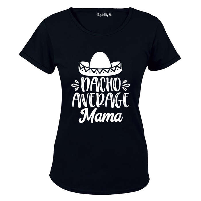 Nacho Average Mama - Ladies - T-Shirt