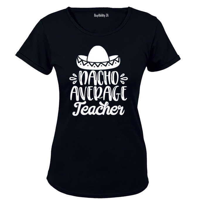 Nacho Average Teacher - Ladies - T-Shirt
