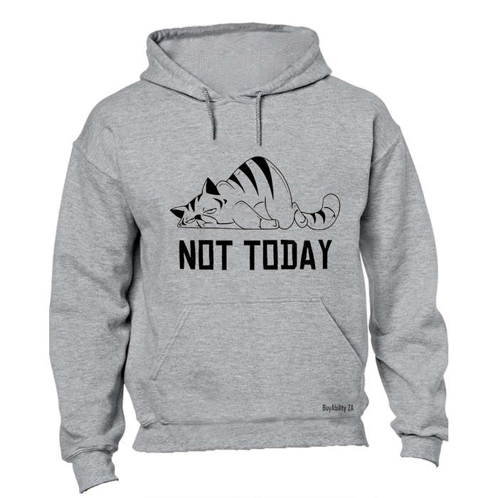 Not Today - Cat - Hoodie