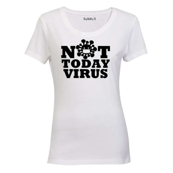 Not Today Virus - Ladies - T-Shirt