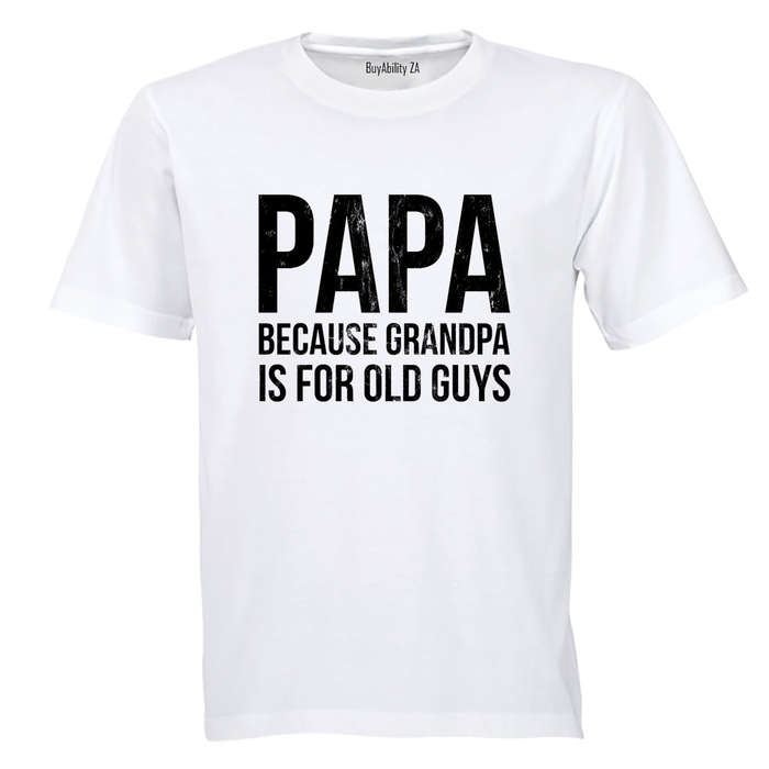 Papa - Because Grandpa - Adults - T-Shirt